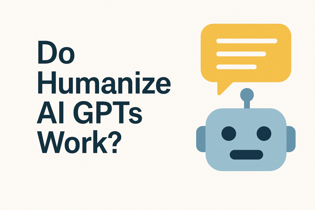 Do Humanize AI GPTs Work